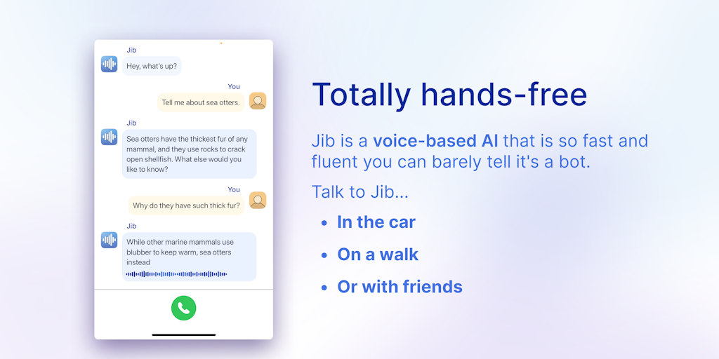 Jib - Fast, fluent, voice-based AI
