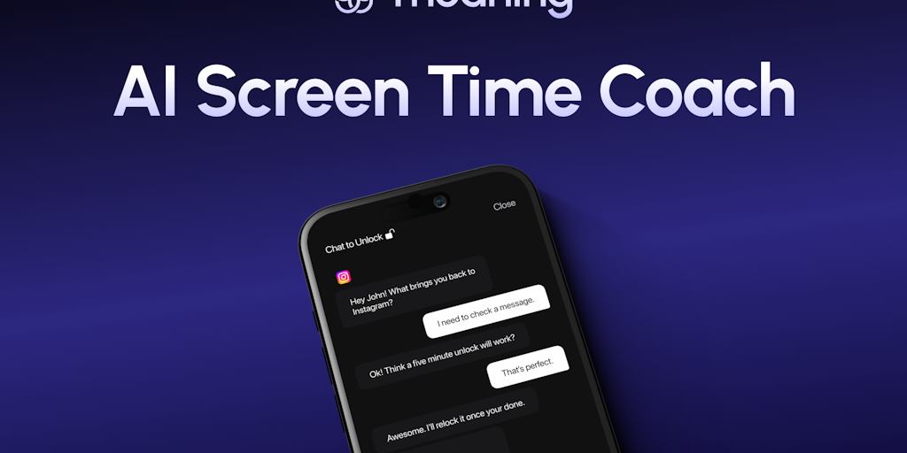 Meaning - AI Screen Time Coach & App Blocker | Reclaim Your Screen Time
