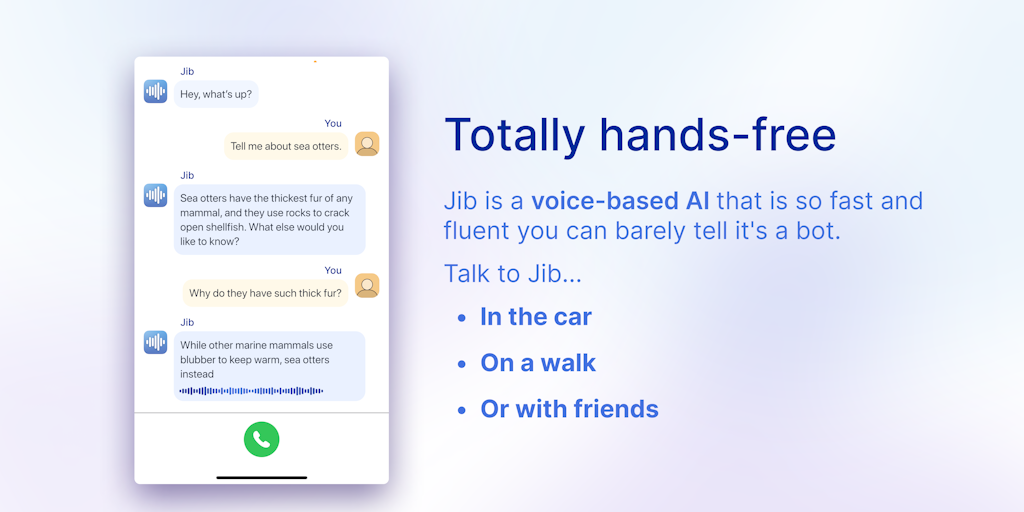 Jib - Fast, Fluent, Voice-Based AI