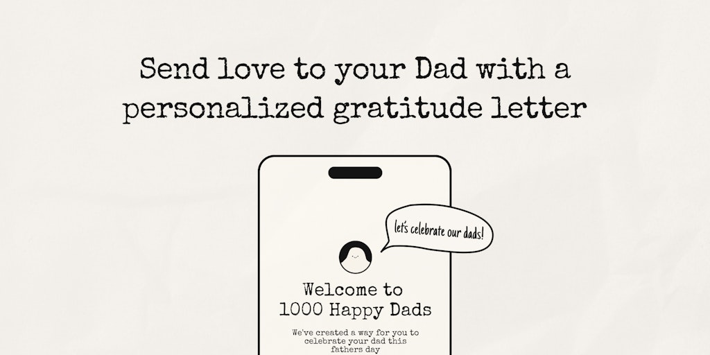 1000 Happy Dads - Send love to dad with AI personalized gratitude letters