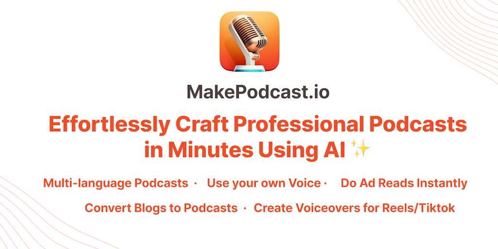 Make Podcast - Effortlessly craft professional podcasts in minutes using AI